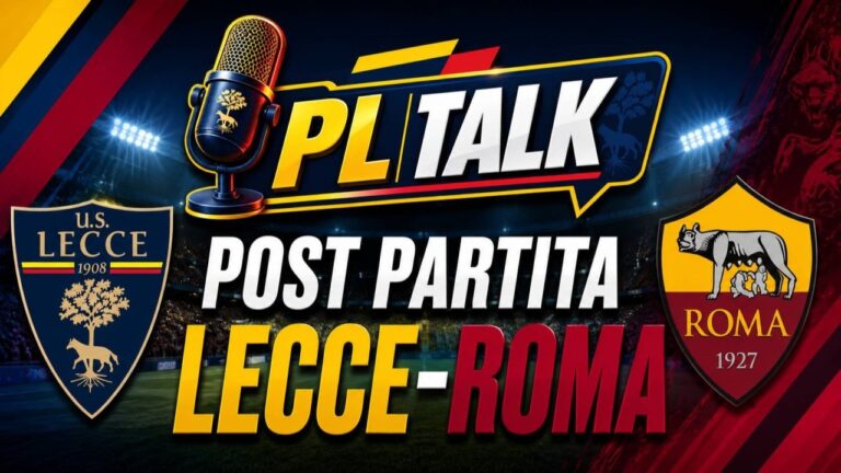 Lecce-Roma, il post partita: analisi, pagelle e commenti